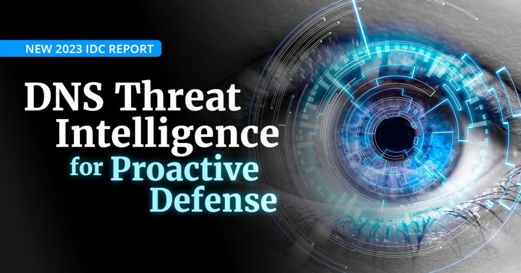 Cyber Threat Intelligence Dns Threat Intelligence Idc 2023 Global Dns Threat Report