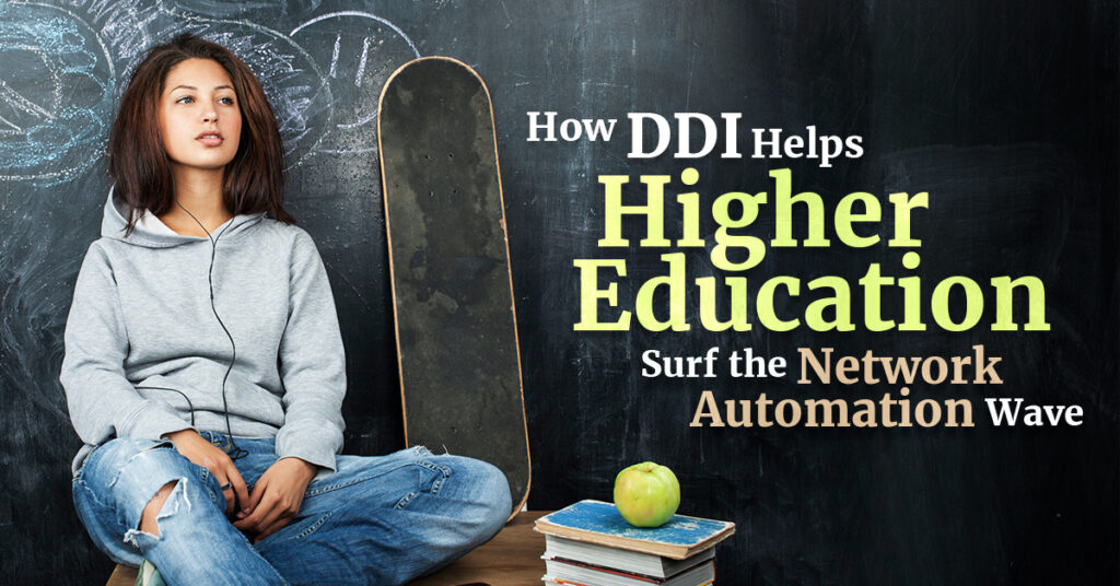 How Ddi Helps Higher Education Surf the Network Automation Wave